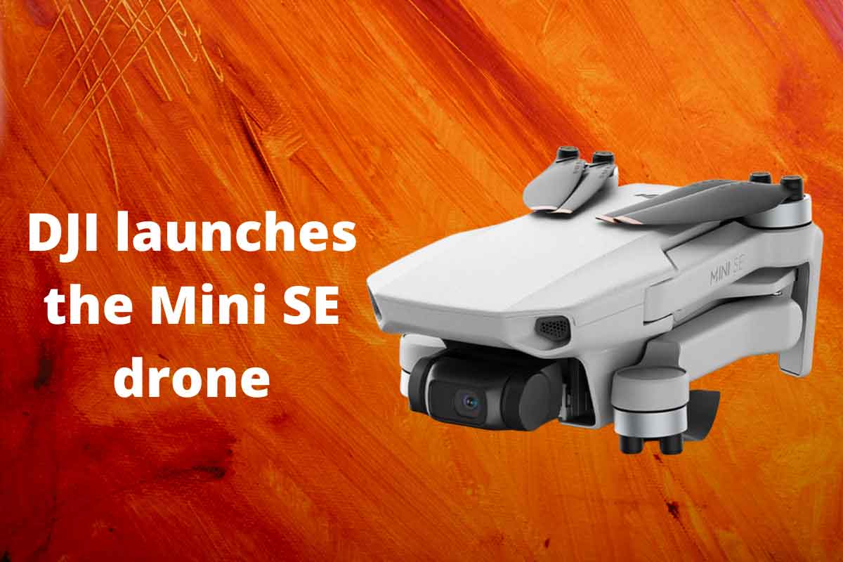 DJI launches the Mini SE drone