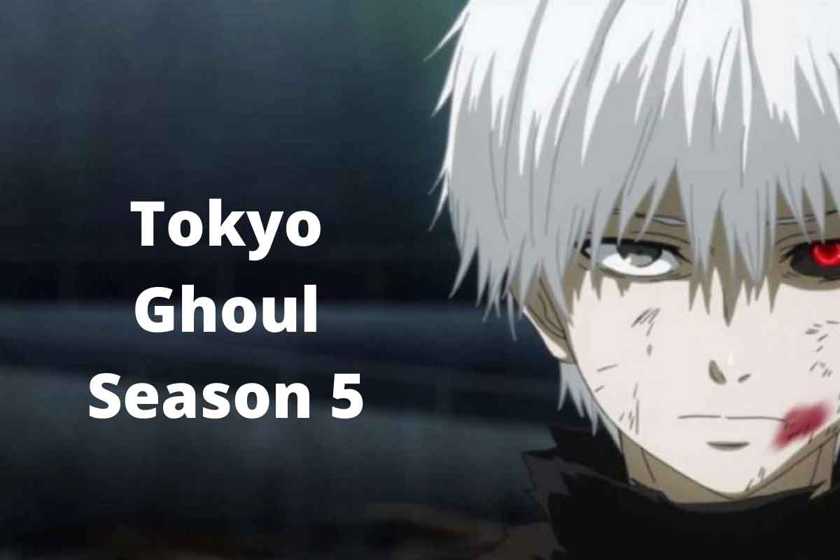 Tokyo Ghoul Season 5