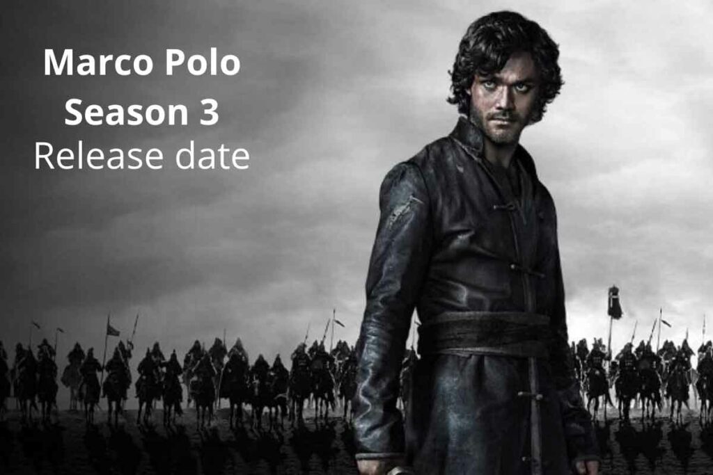 Marco Polo Season 3 Release Date Status Cast Plot And Trailer Green Energy Analysis 6055