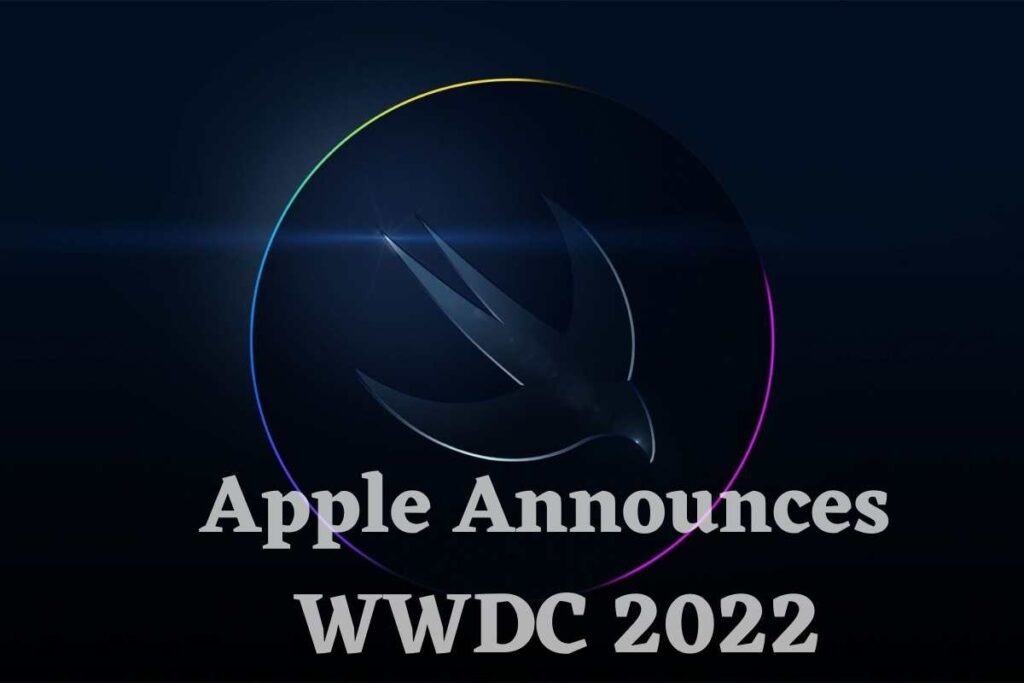 Apple Announces WWDC 2022 (LATEST UPDATES) And Free Event