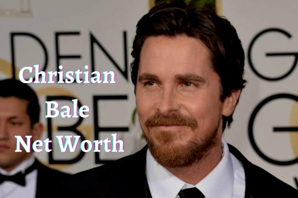 Christian Bale net worth