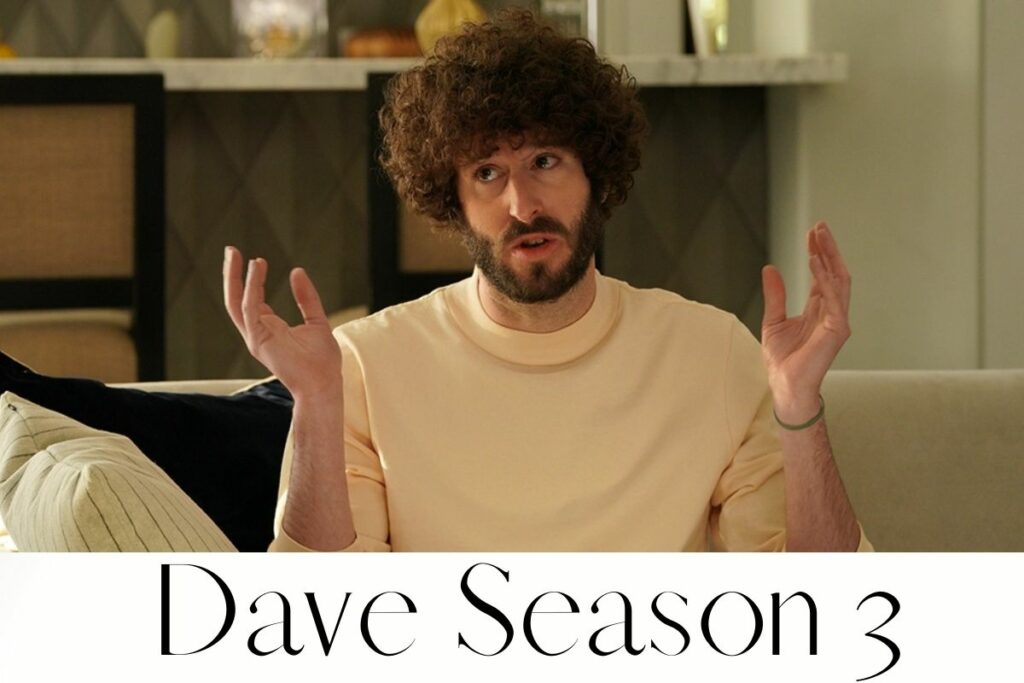 Dave Season 3