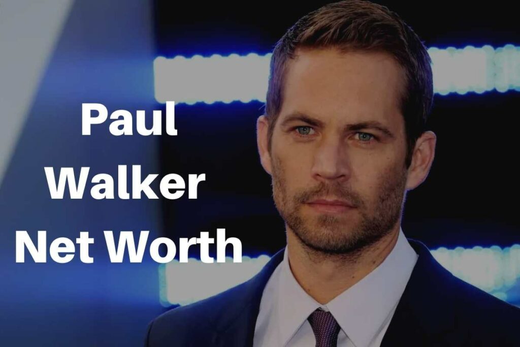 Paul Walker net worth