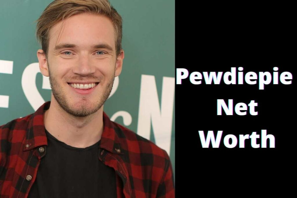 Pewdiepie Net Worth