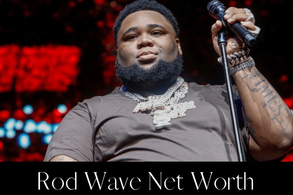 Rod Wave Net Worth