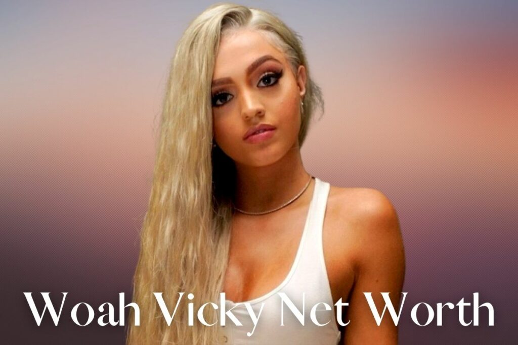 Woah Vicky Net Worth