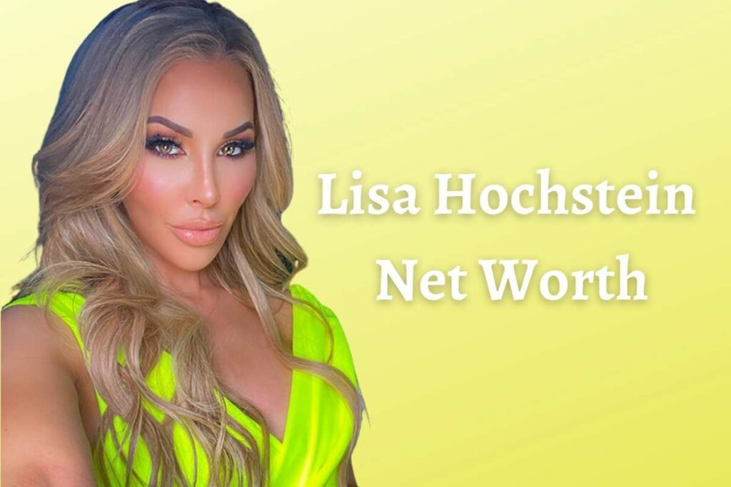 lisa hochstein net worth