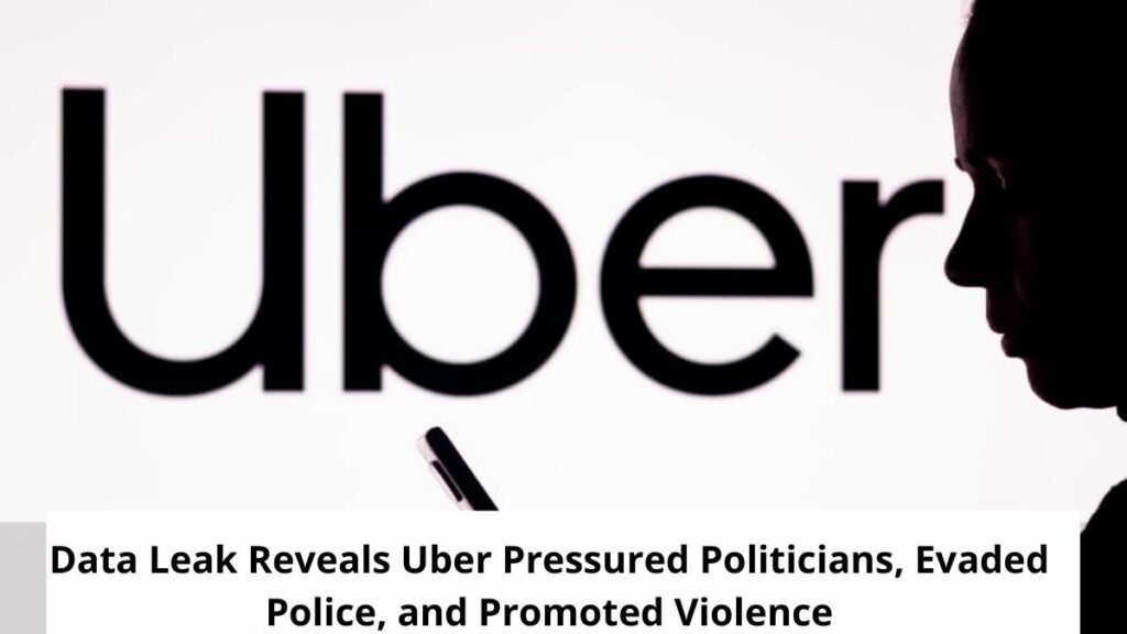 Data Leak Reveals Uber Pressured Politicians