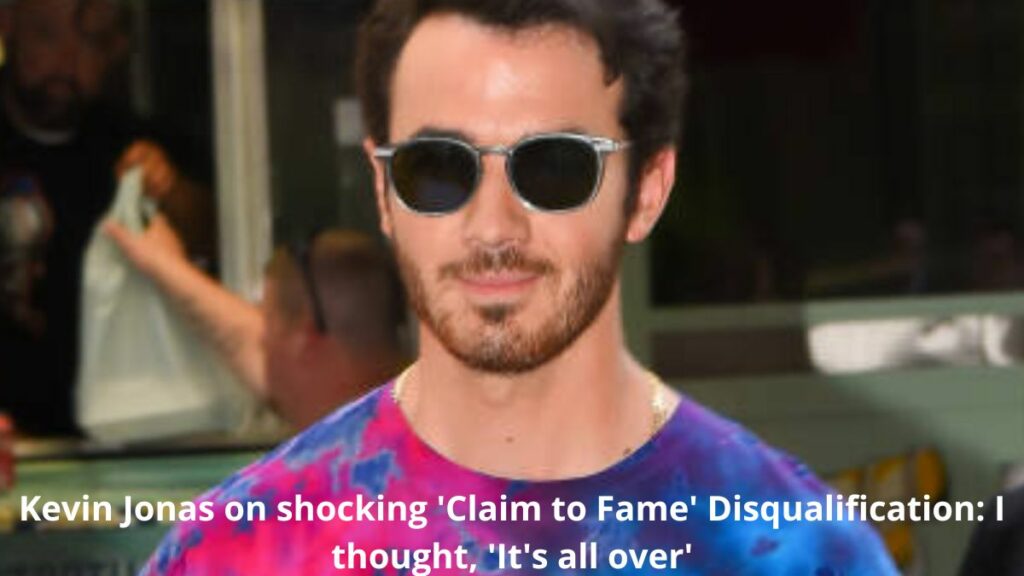 Kevin Jonas on shocking 'Claim to Fame' Disqualification