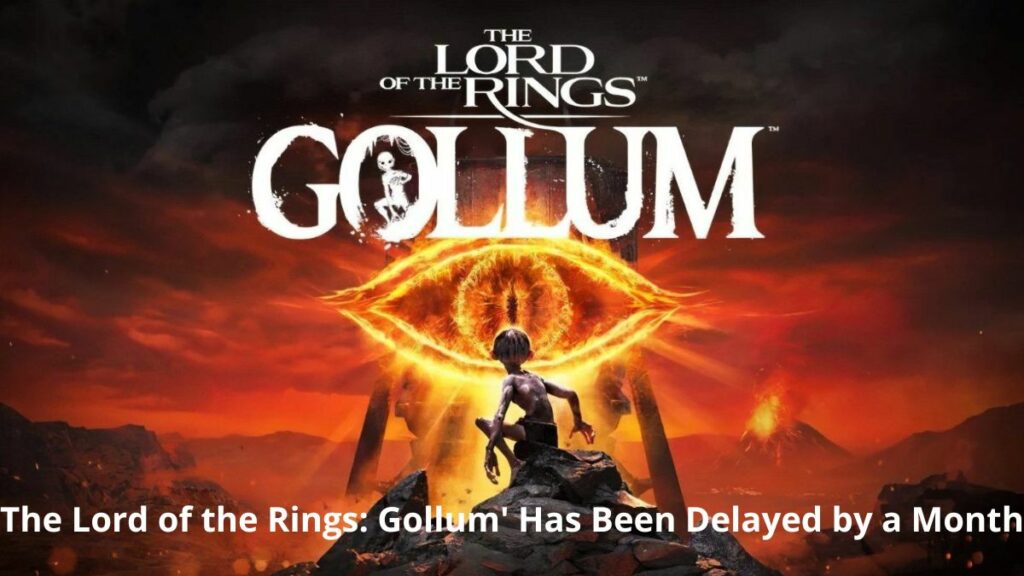 The Lord of the Rings Gollum' Has Been Delayed by a Month