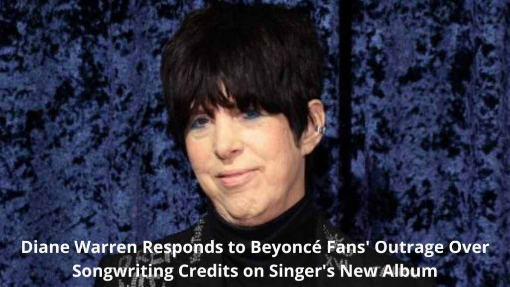 Diane Warren Responds Beyoncé Fans' Outrage Over Songwriting Credits Singer's New Album