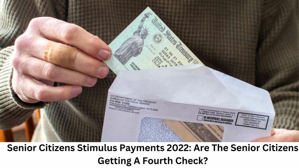 Senior Citizens Stimulus Payments 2022 Are The Senior Citizens Getting