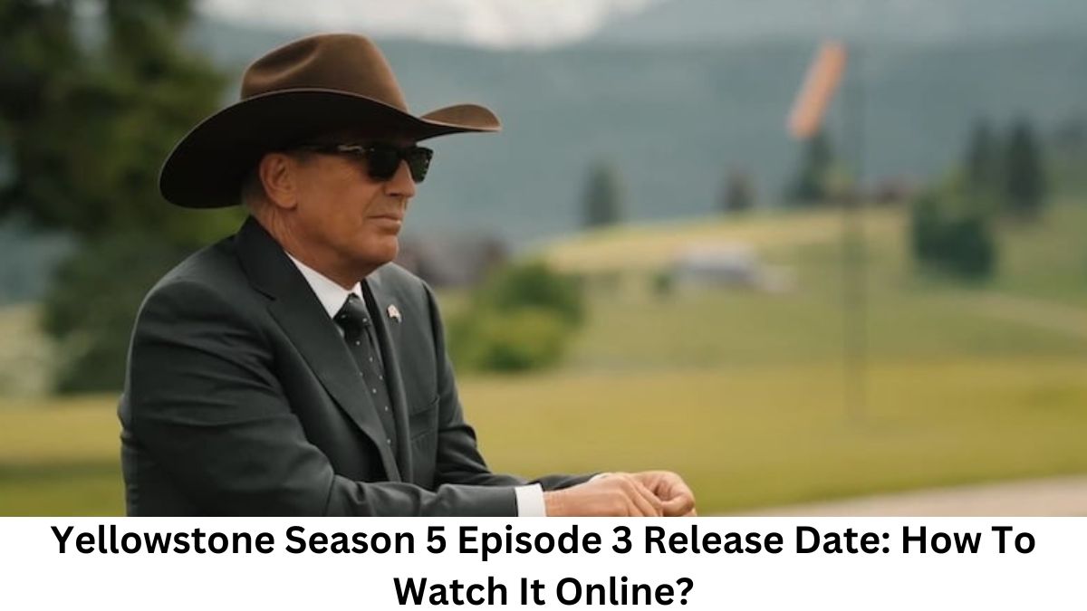 yellowstone season 5 episode 3 release date