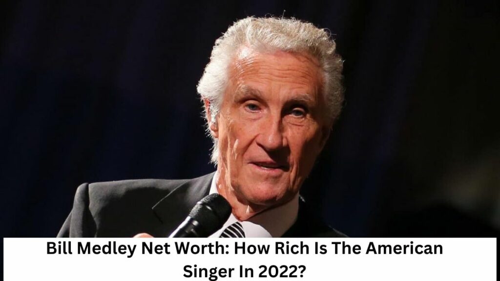 Bill Medley Net Worth