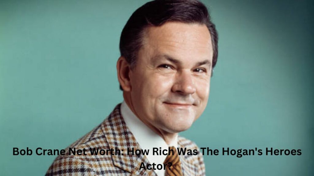 Bob Crane Net Worth