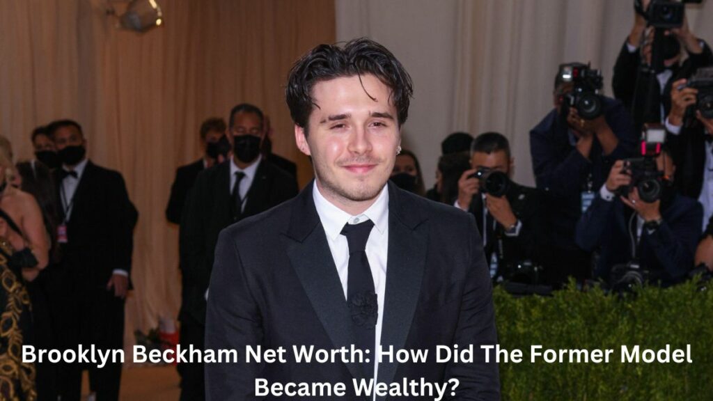 Brooklyn Beckham Net Worth