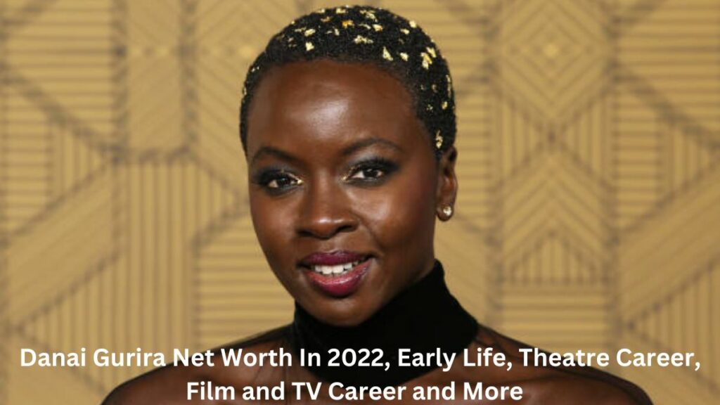 Danai Gurira Net Worth