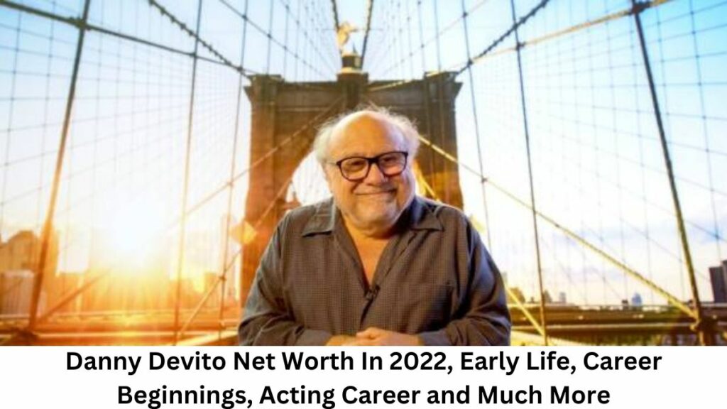 Danny Devito Net Worth