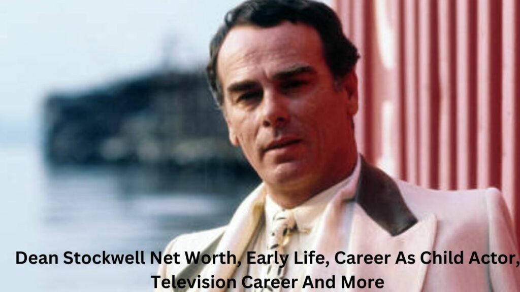 Dean Stockwell Net Worth