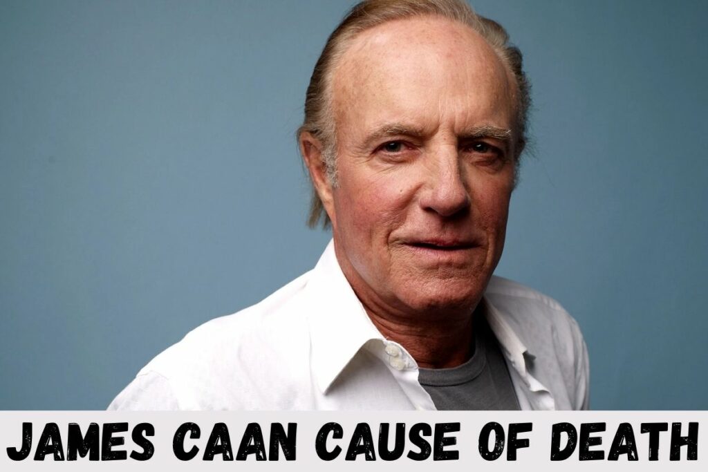 James Caan Cause Of Death