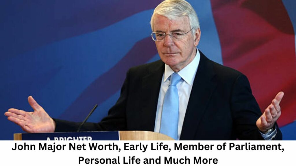 John Major Net Worth