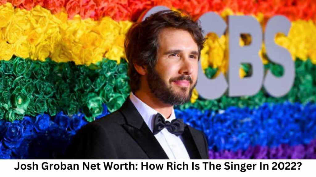 Josh Groban Net Worth