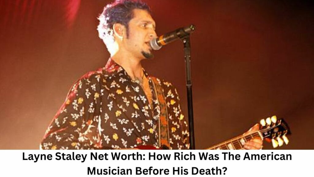 Layne Staley Net Worth