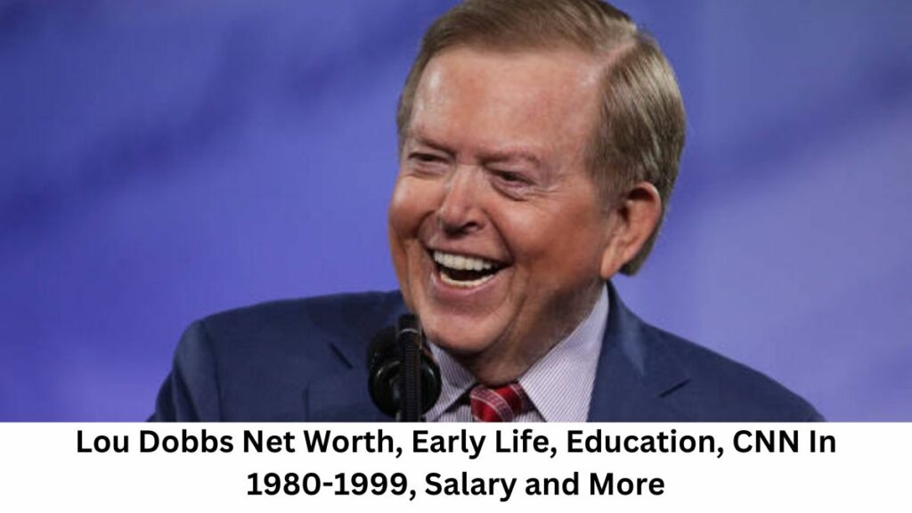 Lou Dobbs Net Worth