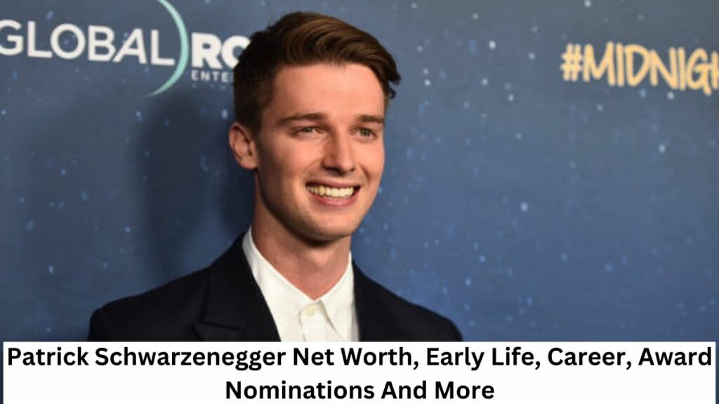 Patrick Schwarzenegger Net Worth