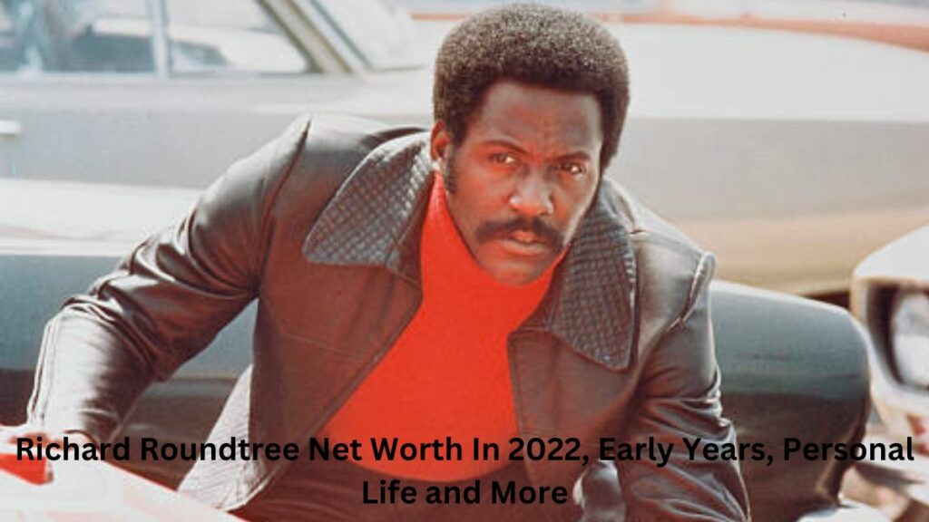 Richard Roundtree Net Worth