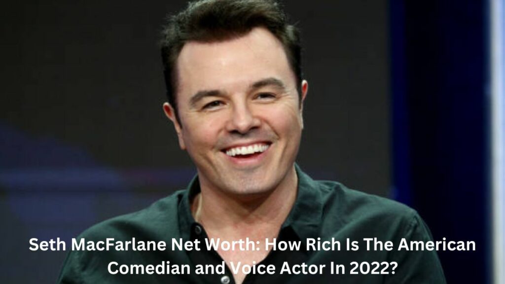 Seth MacFarlane Net Worth