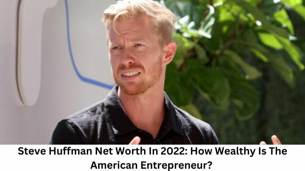 Steve Huffman Net Worth