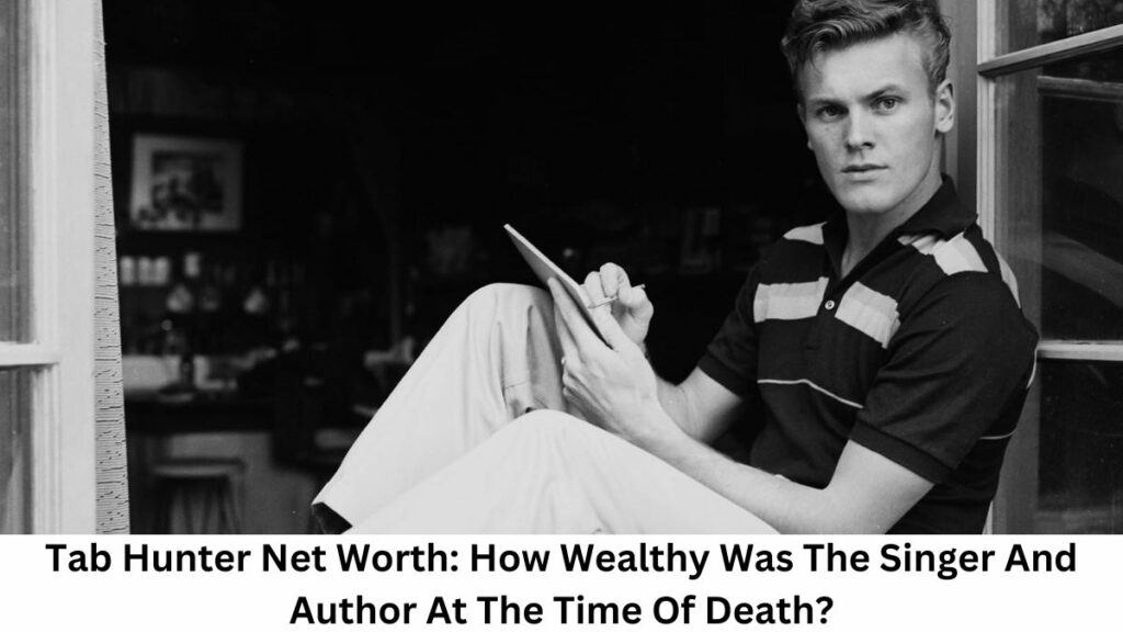 Tab Hunter Net Worth