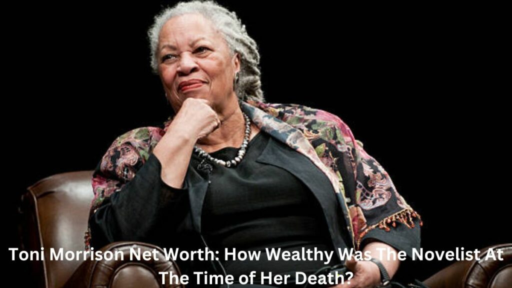 Toni Morrison net worth