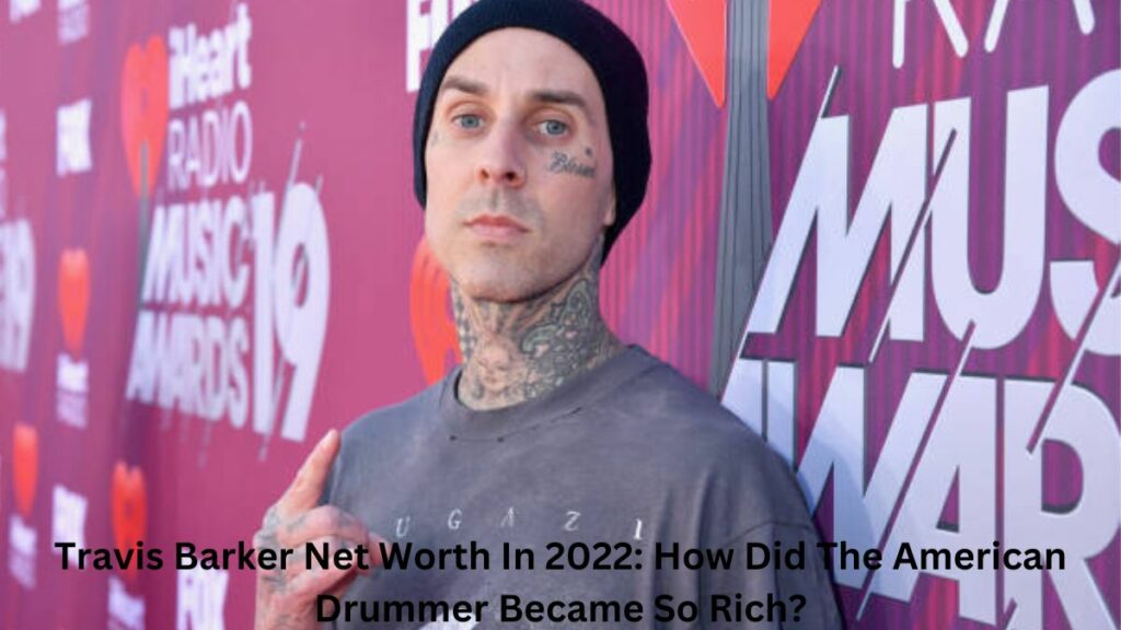 Travis Barker Net Worth