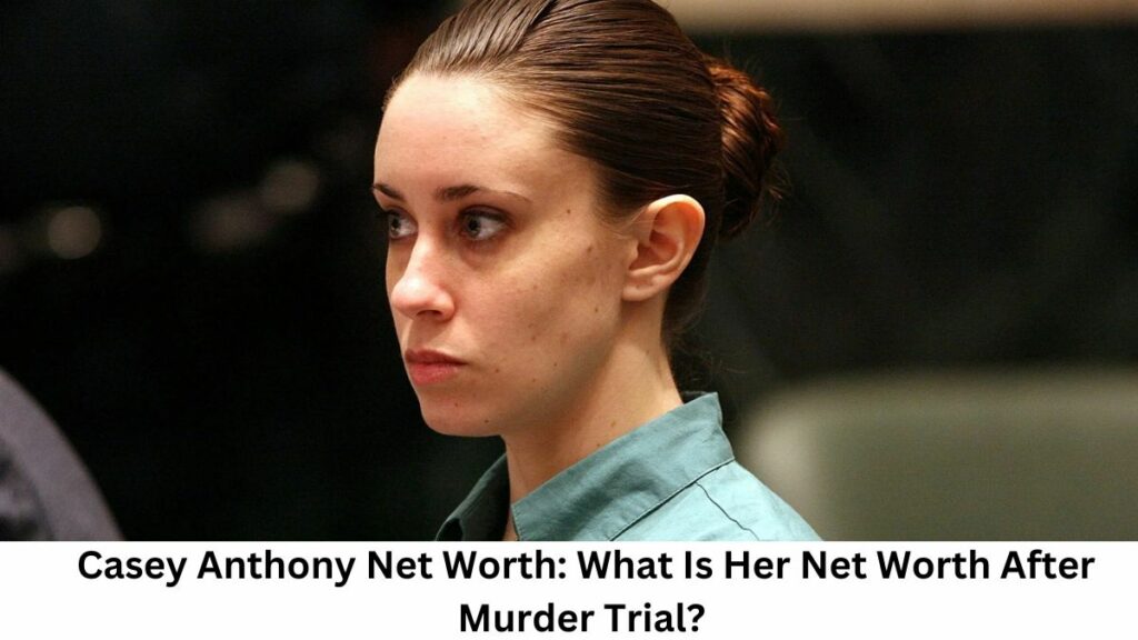 casey anthony net worth