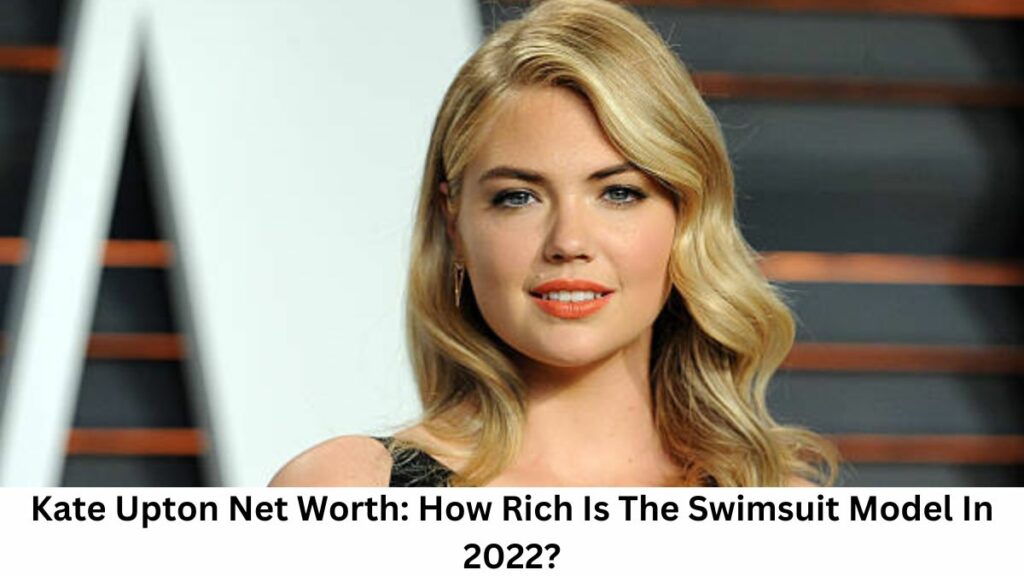 kate upton net worth