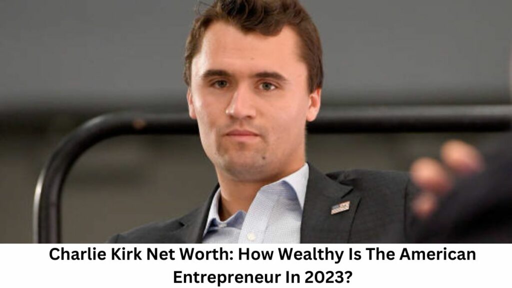 Charlie Kirk Net Worth