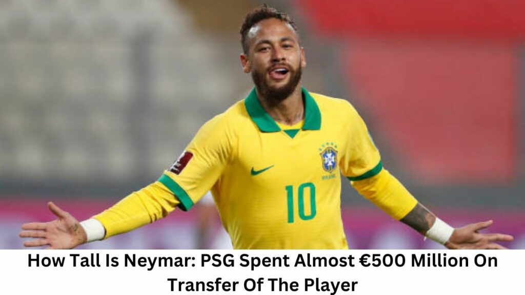 How Tall Is Neymar