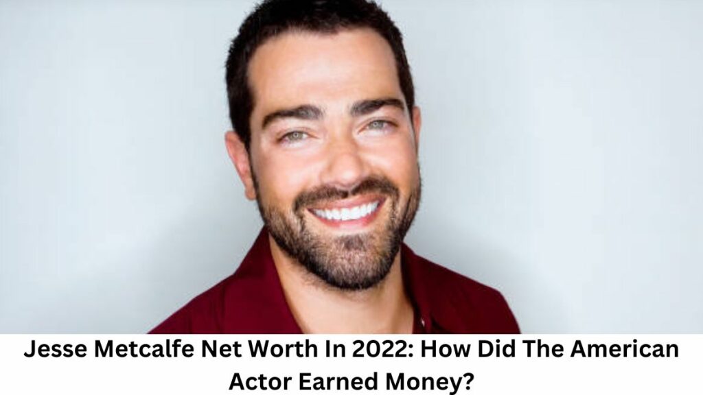 Jesse Metcalfe Net Worth