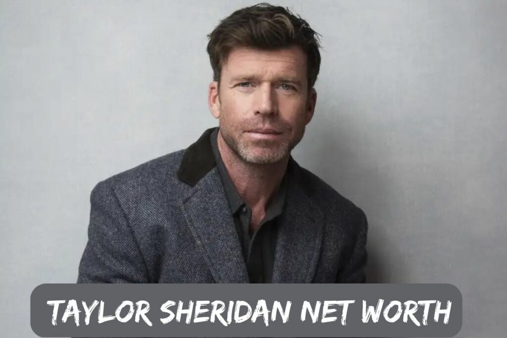 Taylor Sheridan Net Worth