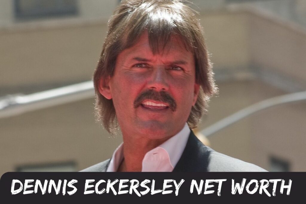 Dennis Eckersley Net Worth