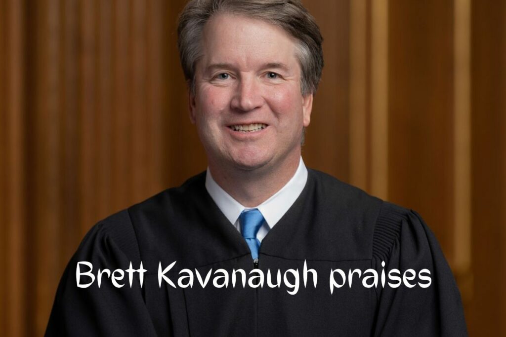 Brett Kavanaugh praises