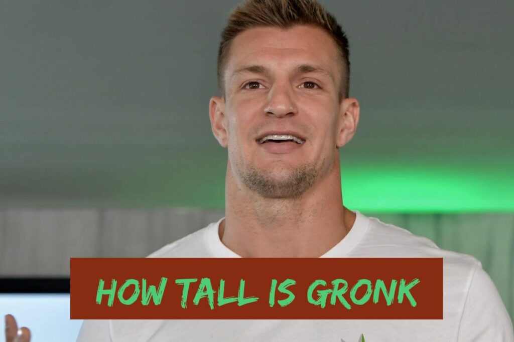 How Tall Is Gronk