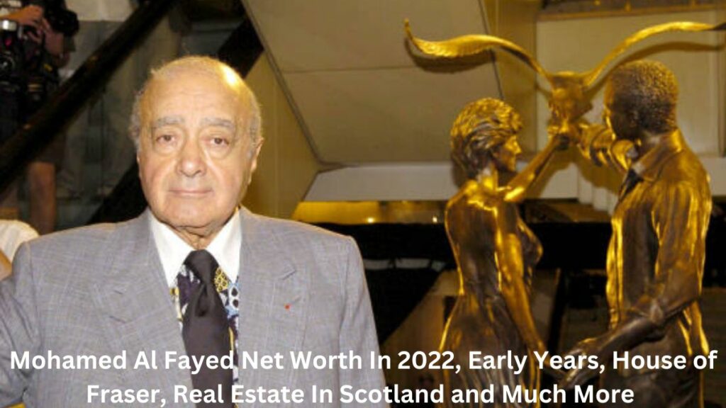 Mohamed Al Fayed Net Worth