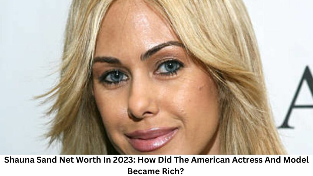 Shauna Sand Net Worth