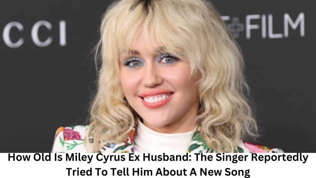 how old is miley cyrus ex husband