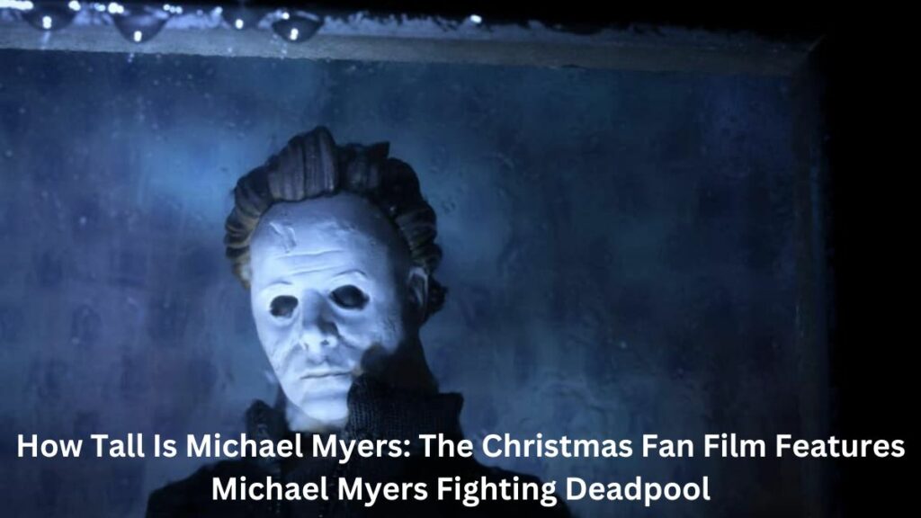 how tall is michael myers