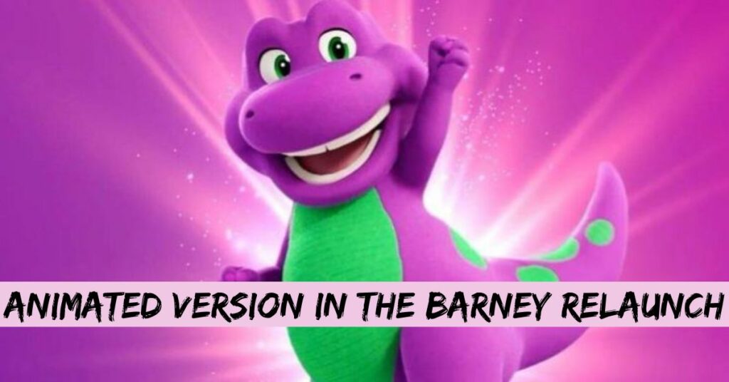 Animated Version In The Barney Relaunch