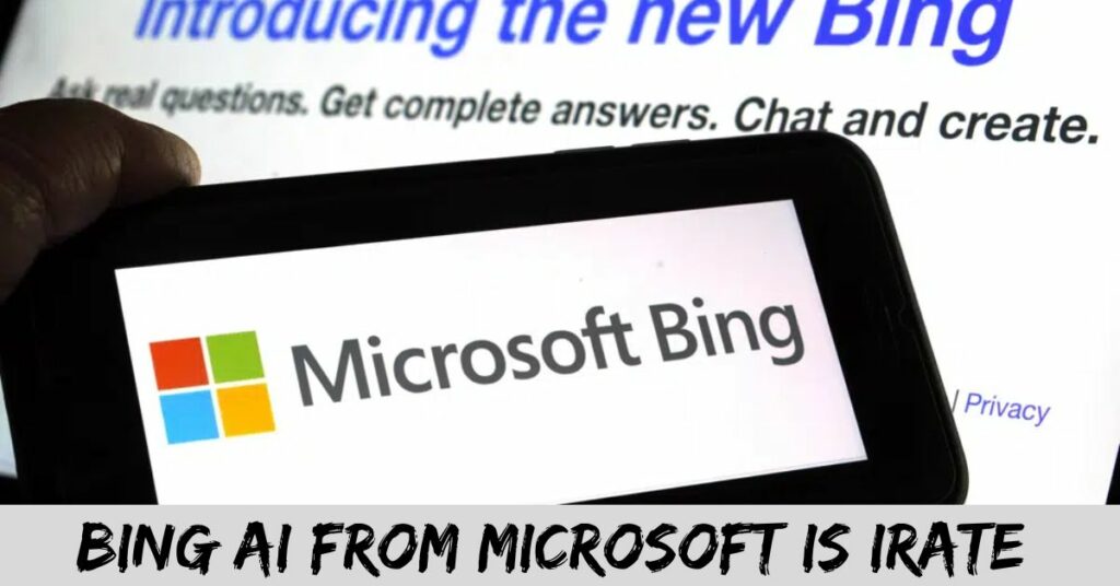 Bing AI From Microsoft Is Irate With Microsoft